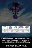 Calculation of QED α = 1/137, and Other Coupling Constants of the Unified SuperStandard Theory 1732824525 Book Cover
