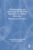 Understanding and Improving the Student Experience in Higher Education: Navigating the Third Space 0367441128 Book Cover