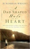 A Dad-Shaped Hole in My Heart 0764200747 Book Cover