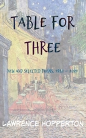 Table for Three: New and Selected Poems, 1982-2021 1952464633 Book Cover