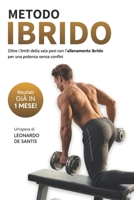 Metodo Ibrido: Oltre i limiti della sala pesi con l’allenamento ibrido per una potenza senza confini (Italian Edition) B0H13WDJGX Book Cover