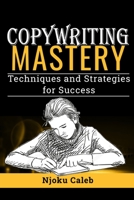 Copywriting Mastery: Techniques and Strategies for Success B0BZ328VGB Book Cover