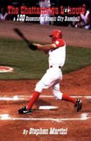 The Chattanooga Lookouts & 100 Seasons of Scenic City Baseball 0977840409 Book Cover