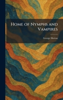 Home of Nymphs and Vampires 1025719557 Book Cover