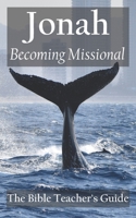 Jonah: Becoming Missional B0C644BT91 Book Cover