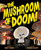 The Mushroom of Doom! 1454961198 Book Cover