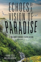 Echoes of a Vision of Paradise Volume 3: If You Cannot Remember, You Will Return 1504342585 Book Cover