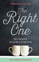 The Right One: How to Successfully Date and Marry the Right Person 1950113019 Book Cover