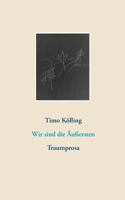 Wir sind die Äußersten: Traumprosa 3746007410 Book Cover