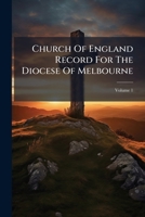 Church Of England Record For The Diocese Of Melbourne, Volume 1 1245289438 Book Cover