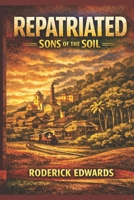 Repatriated: Sons of the Soil B0GZ2NZVZ7 Book Cover