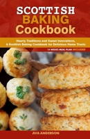 Scottish Baking Cookbook: Hearty Traditions and Sweet Innovations, A Scottish Baking Cookbook for Delicious Home Treats B0CQSLN6VD Book Cover