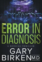 Error in Diagnosis: A Medical Thriller 1957227109 Book Cover