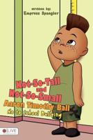 Not-So-Tall and Not-So-Small Aaron Timothy Ball 1682934268 Book Cover