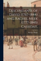 Descendants of David (1767-1844) and Rachel Meek (1777-1845) Cassiday. 1014618401 Book Cover