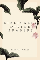 Biblically Divine Numbers B0BMWGTN5Q Book Cover
