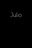 Julio: Notebook / Journal / Diary - 6 x 9 inches (15,24 x 22,86 cm), 150 pages. Personalized for Julio. 1694024741 Book Cover