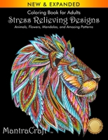 Coloring Book for Adults: Stress Relieving Designs: Animals, Flowers, Mandalas, and Amazing Patterns 1945710780 Book Cover