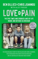 Love & Pain: The epic times and crooked lines of life inside and outside Silverchair 0733652670 Book Cover