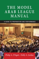 The Model Arab League manual: A guide to preparation and performance 1784993395 Book Cover