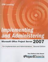 Implementing and Administering Microsoft Office Project Server 2007 Second Edition 1934240079 Book Cover