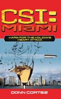 CSI: Miami: Harm for the Holidays: Heart Attack 150114636X Book Cover