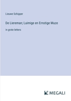 De Liereman; Luimige en Ernstige Muze: in grote letters 3368359754 Book Cover