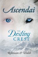 Ascendai, The Destiny Crest 1478743026 Book Cover