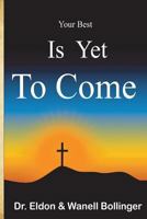 Your Best is Yet to Come 1795426829 Book Cover