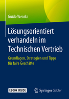 Lösungsorientiert verhandeln im Technischen Vertrieb: Grundlagen, Strategien und Tipps für faire Geschäfte (German Edition) 3658274476 Book Cover