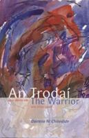 The Warrior and Other Poems: An Trodai Agus Danta Eile 1905560036 Book Cover