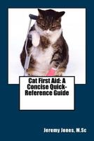 Cat First Aid: A Concise Quick-Reference Guide 1539439240 Book Cover