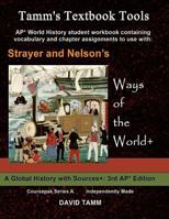 Strayer's Ways of the World+ 3rd Edition Student Workbook for Ap* World History: Relevant Daily Assignments Tailor-Made for the Strayer Text 1537349740 Book Cover