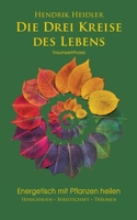 Pflanzenheilung: Die drei Kreise des Lebens (German Edition) 3751933786 Book Cover