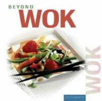 Beyond Wok (Beyond Series) (Beyond) 1596370246 Book Cover