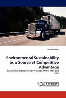 Environmental Sustainability as a Source of Competitive Advantage: Sustainable Transportation Practices of Wal-Mart and IKEA 3843362211 Book Cover