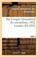 IXe Congrès international des orientalistes, 1892, Londres. Tome 2 2329072279 Book Cover