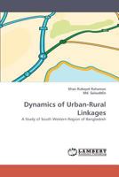 Dynamics of Urban-Rural Linkages: A Study of South Western Region of Bangladesh 3838347005 Book Cover