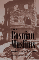 The Bosnian Muslims: Denial Of A Nation 0367318334 Book Cover