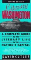 Literary Washington: A Complete Guide to the Literary Life in the Capital, Second Edition 0819182451 Book Cover