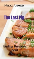The Last Pig: Ending the Pork Peril B0G25PH353 Book Cover