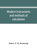 Modern instruments and methods of calculation; a handbook of the Napier tercentenary exhibition 9353896002 Book Cover