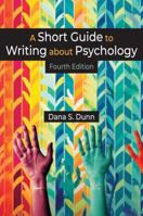 A Short Guide to Writing about Psychology, Fourth Edition 1478652020 Book Cover