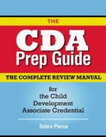 The CDA Prep Guide: The Complete Review Manual for the Child Development Associate Credential 1933653582 Book Cover