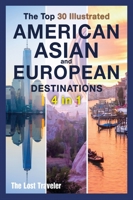 The Top 30 Illustrated American, Asian and European Destinations [3 Books in 1]: Live the Experience You've Always Wanted 1801845506 Book Cover