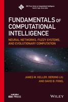 Fundamentals of Computational Intelligence: Neural Networks, Fuzzy Systems, and Evolutionary Computation 1119214343 Book Cover