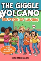 The Giggle Volcano: Eruption of Laughs! B0F7XY71Q6 Book Cover