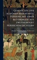 Geschichte der schönen redekÃ1/4nste Persiens, mit einer blÃ1/4thenlese aus zweyhundert persischen dichtern (German Edition) B0FJRJJZ64 Book Cover