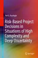 Risk-Based Project Decisions in Situations of High Complexity and Deep Uncertainty 3031569873 Book Cover