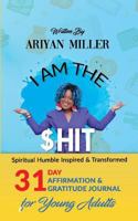 I Am the Shit: Spiritual Humble Inspired & Transformed 1725969483 Book Cover